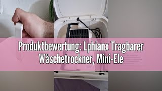 Produktbewertung Lphianx Tragbarer Wäschetrockner MiniElektroWärmepumpentrockner TimerUVAutom [upl. by Manoop]