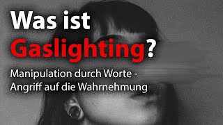 Was ist Gaslighting Manipulation durch Worte  Angriff auf die Wahrnehmung [upl. by Aramot300]