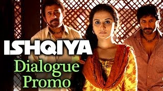 Ishqiya Dialogue Promo  Vidya Balan  Arshad Warsi  Naseeruddin Shah [upl. by Ezri]