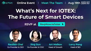 What’s Next for IOTEX The Future of Smart Devices Meet The Team [upl. by Akciret677]