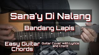 Sanay Di Nalang  Bandang Lapis Guitar Chords Guitar Cover with Lyrics amp Chord [upl. by Ivah]