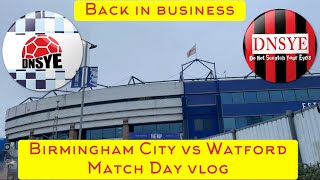 Back in business Birmingham City vs Watford match day vlog [upl. by Carlee599]