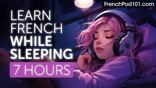 Learn French While Sleeping 7 Hours  Learn ALL Basic Phrases [upl. by Nwahsor763]