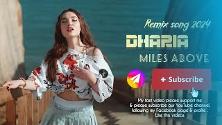 Dhariamiles above remix song mega music mix 2024 [upl. by Akinihs710]