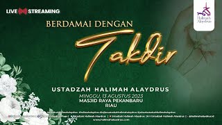 🔴BERDAMAI DENGAN TAKDIR  USTADZAH HALIMAH ALAYDRUS [upl. by Didier]