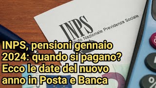 INPS pensioni gennaio 2024 quando si pagano Ecco le date del nuovo anno in Posta e Banca [upl. by Euqinommod]