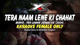 Tera Naam Lene Ki Chahat Huyi Hai Karaoke  Female Only [upl. by Caneghem772]