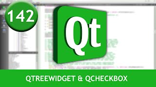 Tutorial Qt Creator  QTreeWidget amp QCheckBox [upl. by Gladys]