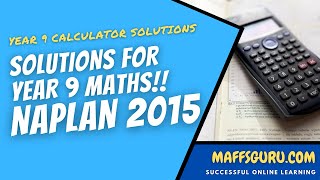 Year 9 NAPLAN  2015 Calculator Solutions  MaffsGurucom [upl. by Ennoid]