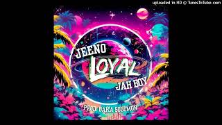 LOYAL2024Jeeno ft JahBoyProdby Baka Solomon [upl. by Yebot]