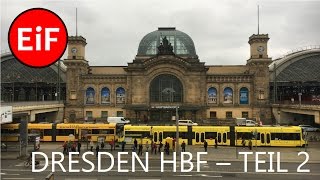 EiF  Dresden Hbf  Teil 2 Der Zugverkehr mit SBahn Fernverkehr Nachtzügen und Regionalverkehr [upl. by Lotsyrc]