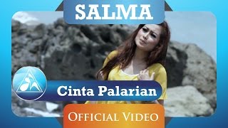 Salma  Cinta Palarian Official Video Clip [upl. by Atsirhc40]