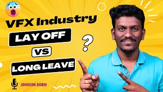 VFX Industry Layoff Vs Long Leave [upl. by Eriam152]