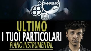 ULTIMO  I tuoi particolari KARAOKE Sanremo 2019 Piano Instrumental [upl. by Danna]