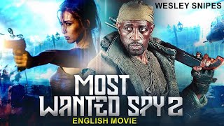 MOST WANTED SPY 2  Wesley Snipes amp Olivia Cheng In Superhit Action Thriller Full Movie In English [upl. by Slen]