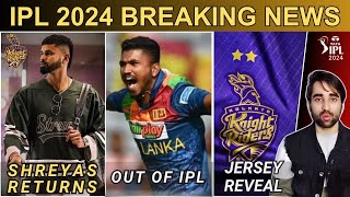 IPL 2024  Madhushanka Out of IPL😱 KKR New Jersey Reveal 2024  Shreyas Joins KKR  RCB  MI [upl. by Barthold214]