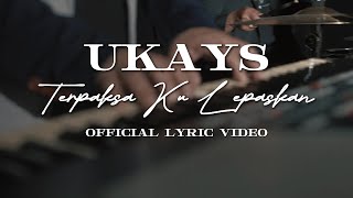 Ukays  Terpaksa Ku Lepaskan Penyanyi Sebenar Official Lyrics Video [upl. by Dietsche311]