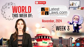 The World This Week by LatestLawscom  November 2024  Week 3 [upl. by Inoek]