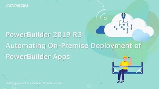 PowerBuilder 2019 R3 Automating OnPremise Deployment of PowerBuilder Apps [upl. by Adnoluy]