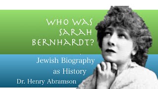 Sarah Bernhardt Jews and the Culture of Celebrity Dr Henry Abramson [upl. by Yecnay611]