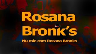 Rosana bronks  No Role com Rosana Bronks [upl. by Masry]