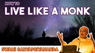 How to Live like an Indian Monk  Swami Sarvapriyananda [upl. by Luapnoj]