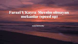 Farazi V KayraMevsim olmayan mekanlar Unutulanlar speed up [upl. by Jermyn]