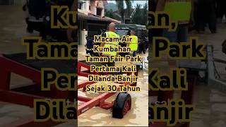 Macam Air Kumbahan Taman Fair Park Pertama Kali Dilanda Banjir Sejak 30 Tahun ipohperak dap [upl. by Bianchi]