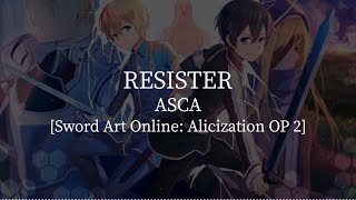 ResisterSword Art Online Alicization OP 2ASCA kanjiromajiEnglish lyrics [upl. by Nuahs]