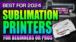 Best Sublimation Printer for Beginners or Pros in 2024 [upl. by Anirdnajela182]