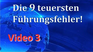 Die 9 teuersten Führungsfehler Video 3 [upl. by Gnart991]