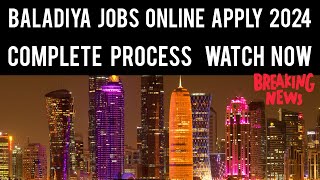 Baladiya Jobs in Qatar Online Apply 2024  jobs in qatar  Qatar Government job vacancy 2024 [upl. by Leumhs68]