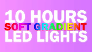 10 Hours of Mood Lights with Soft Gradient Colors  Screensaver LED Light Color Changing [upl. by Orecul886]