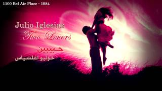 حبيبين ❤ Julio Iglesias  Two Lovers [upl. by Acimaj]