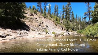 Stanislaus National Forest  Hull Creek Campground Clavey River and Yakima Fishing Rod Holder [upl. by Elledoj]