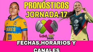 JORNADA 17 LIGA MX FEMENIL APERTURA 2024 FECHAS HORARIOS Y CANALES [upl. by Anomer357]