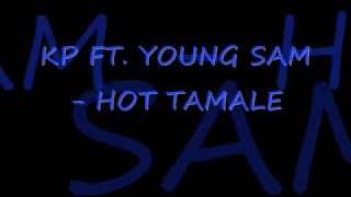 kp ft young sam  hot tamale [upl. by Ailes]