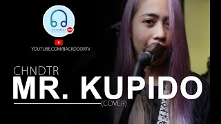 CHNDTR  Mr Kupido Cover  BackdoorTV [upl. by Einama746]