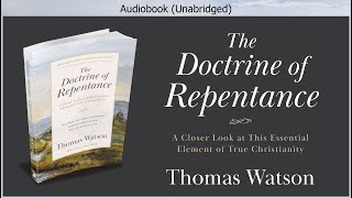 The Doctrine of Repentance  Thomas Watson  Christian Audiobook [upl. by Lledualc]