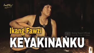 KEYAKINANKU  Ikang Fawzi [upl. by Brinkema559]