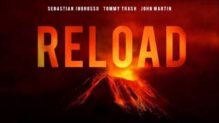 Sebastian Ingrosso Tommy Trash John Martin  Reload audio [upl. by Moyer]