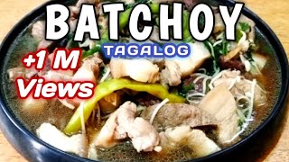 NAPAKASARAP NA BATCHOY TAGALOG  BEST BATCHOY TAGALOG RECIPE  BATCHOY TAGALOG [upl. by Nneb231]