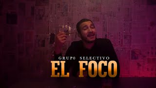 Grupo Selectivo  El Foco Video Oficial [upl. by Ahselrac920]