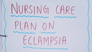 Nursing Care Plan on Eclampsia  Obstetrics and gynecology bsc nursing MSc nursing GNM bscnursing [upl. by Liva]