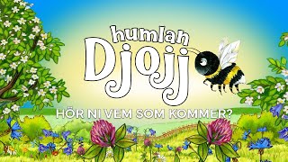 Humlan Djojj  Hör ni vem som kommer Animerad musikvideo [upl. by Yadnil]