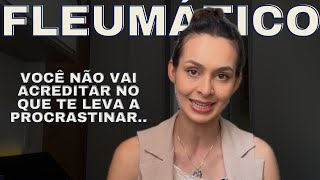 Como o fleumático pode sair da procrastinação [upl. by Roper]