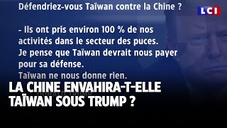 La Chine envahiratelle Taïwan sous Trump ｜LCI [upl. by Maag]