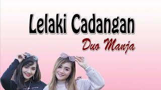 Duo Manja  Lelaki Cadangan  Lirik Lagu  Dangdut [upl. by Eivol]