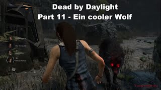 Dead by Daylight Part 11  Ein cooler Wolf [upl. by Tur]