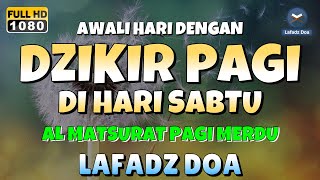 DZIKIR PAGI di HARI SABTU PEMBUKA PINTU REZEKI  ZIKIR PEMBUKA PINTU REZEKI  Dzikir Mustajab Pagi [upl. by Stempien71]